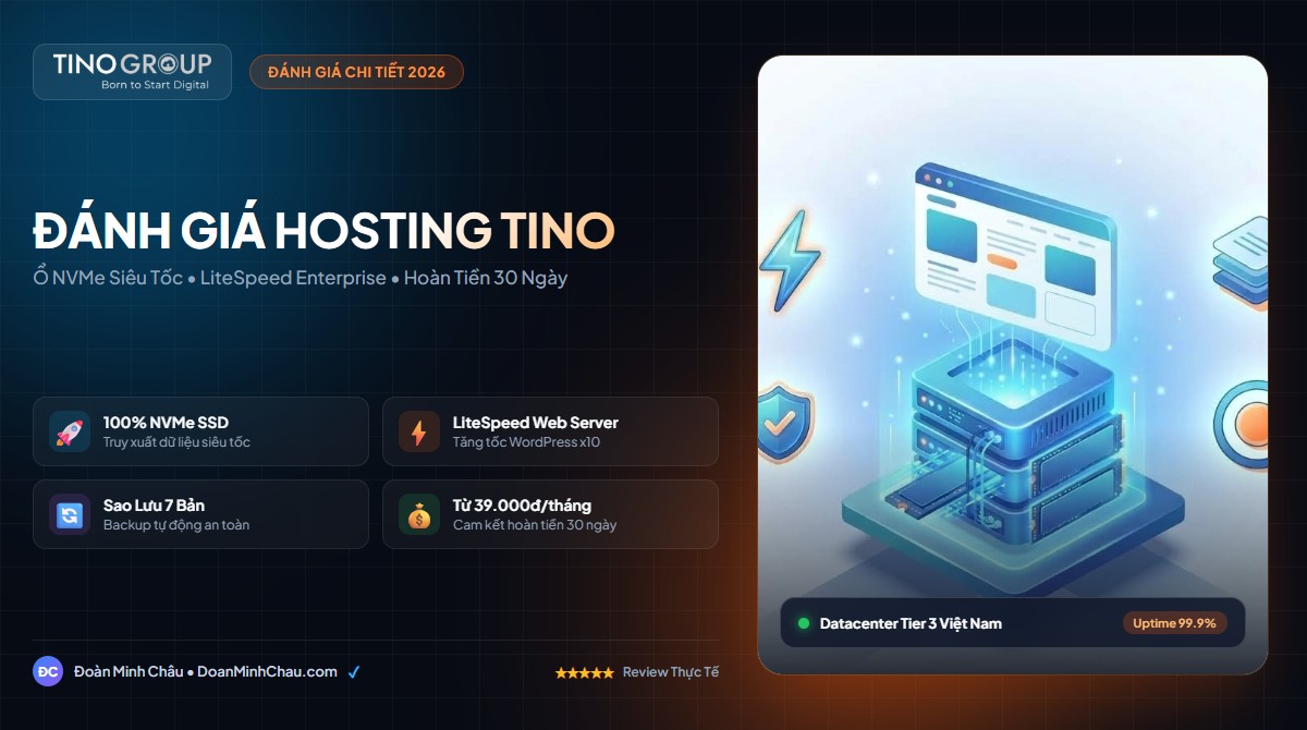 Đánh giá Hosting Tino 2026: Ổ NVMe siêu tốc, LiteSpeed Enterprise, hoàn tiền 30 ngày